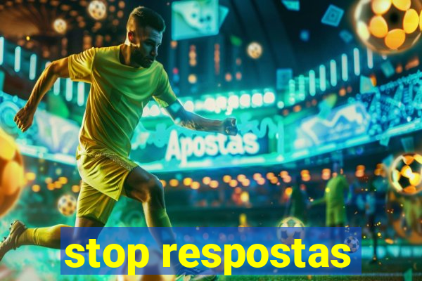 stop respostas